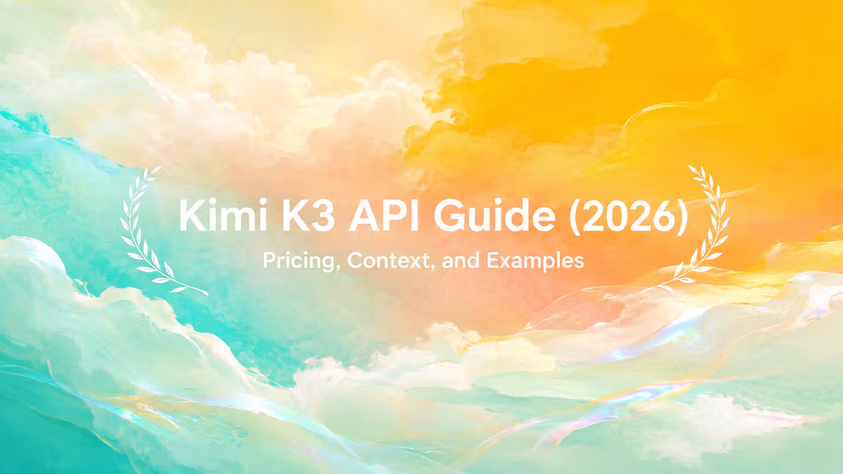 Kimi K3 API Guide: Deployment, Cost and Best Practices